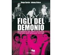Figli del demonio. Biografia dei Dirty Actions punk-new wave genovese 1979-1982