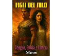 Figli del Nilo: Sangue, Gloria e Libertà