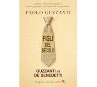 Figli del secolo. Guzzanti vs De Benedetti