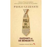 Figli del secolo. Guzzanti vs De Benedetti