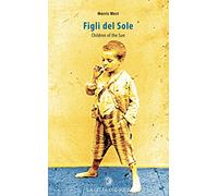 Figli del sole. Children of the Sun