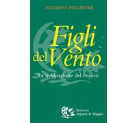 Figli del vento. La meditazione del respiro