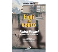 Figli del vento. Padre Puglisi e i ragazzi di Brancaccio