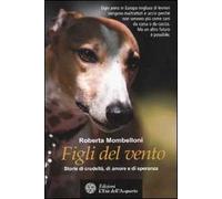 Figli del vento. Storie di crudeltà, di amore e di speranza