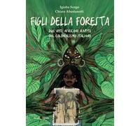 Figli della foresta. Due vite africane rapite dal colonialismo italiano