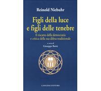Figli della luce e figli delle tenebre. Il riscatto della democrazia e critica della sua difesa tradizionale
