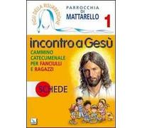 Figli della Risurrezione. Vol. 1: Incontro a Gesù. Schede. Cammino catecumenale per fanciulli e ragazzi