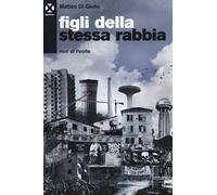 Figli della stessa rabbia. Noir di rivolta
