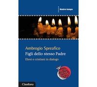 Figli dello stesso Padre. Ebrei e cristiani in dialogo