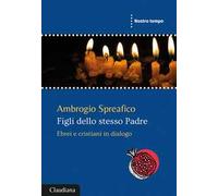 Figli dello stesso Padre. Ebrei e cristiani in dialogo