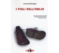 Figli Dell'Oblio - Leonardo Dragoni - 2018 - Clown Bianco Edizioni (I gechi)