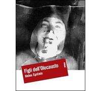 Figli dell'Olocausto. Conversazioni con i figli dei sopravvissuti