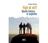 Figli di chi? Quale futuro ci aspetta