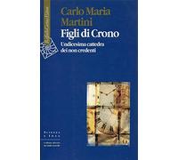 Figli di Crono. Undicesima cattedra dei non credenti