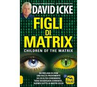 Figli di Matrix. Children of the Matrix. Da migliaia di anni una razza proveniente da un'altra dimensione tiene soggiogata l'umanità...agendo sotto ai nostri occhi