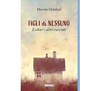 Figli di nessuno. Lothar e altri racconti