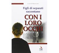 Figli di separati raccontano. Con i loro occhi