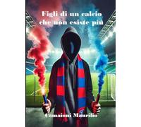 Figli di un calcio che non esiste più
