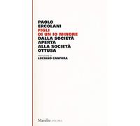 Figli di un io minore. Dalla società aperta alla società ottusa