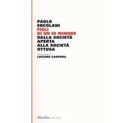 Figli di un io minore. Dalla società aperta alla società ottusa
