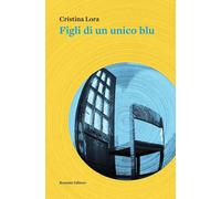 Figli di un unico blu [Hardcover] [Mar 06, 2024] Lora, Cristina