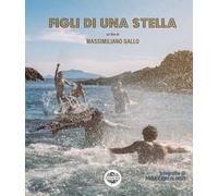 Figli di una stella. Ediz. illustrata