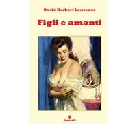 Figli e amanti. Nuova ediz.