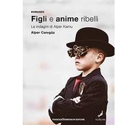 Figli e anime ribelli. Le indagini di Alper Kamu