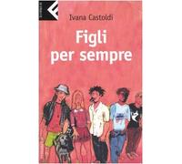 Figli per sempre