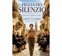 Figlia del silenzio: Una storia di dignità e riscatto