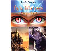 Figlia della magia. I cinque sigillli - [Morrone Editore]