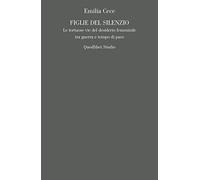 Figlie del silenzio. Le tortuose vie del desiderio femminile tra guerra e tempo di pace