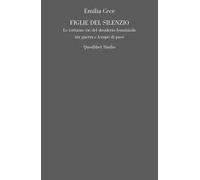 Figlie del silenzio. Le tortuose vie del desiderio femminile tra guerra e tempo di pace