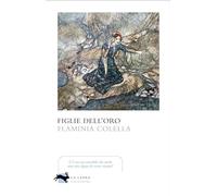 Figlie dell'oro - Colella Flaminia