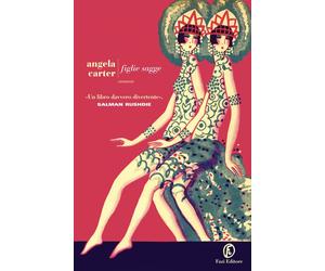 Figlie sagge [Paperback] [May 26, 2016] Carter, Angela; Bernascone, R. and Iuli,