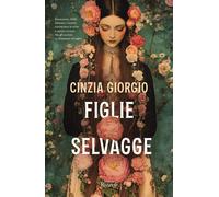 Figlie selvagge - Giorgio Cinzia