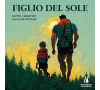 Figlio del Sole. Ediz. illustrata