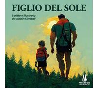 Figlio del Sole. Ediz. illustrata