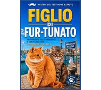 FIGLIO DI FUR-TUNATO: Un avvincente giallo ambientato in una piccola città (Testimone baffuto, Libro 4)