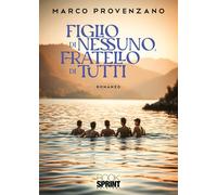 Figlio di nessuno, fratello di tutti - Provenzano Marco