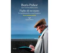 Figlio di nessuno. Un'autobiografia senza frontiere. Nuova ediz.