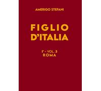 Figlio d'Italia 1° vol. 3: Roma