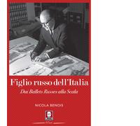 Figlio russo dell'Italia. Dai Ballets Russes alla Scala