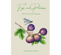 Figs and Promises: More Poems and Paintings