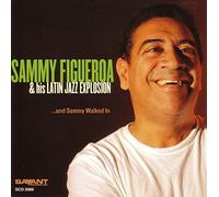 Figueroa, Sammy - And Sammy Walked In