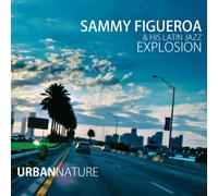 Figueroa, Sammy & His Latin Jazz Explosi - Urban Nature