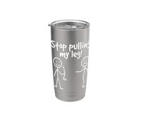 Figura stilizzata sarcastica divertente "Stop Pulling My Leg Bicchiere termico in acciaio inox doppia parete