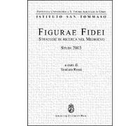 Figurae fidei. Strategie di ricerca nel Medioevo. Studi 2003