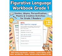 Figurative Language Workbook Grade 1: Fun Figurative Language Workbook for Kids - Similes, Idioms, Personification, Poems, and Creative Figurative ... for First Grade Reading and Writing Practice