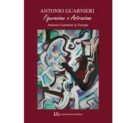Figurazione o astrazione. Antonio Guarnieri in Europa